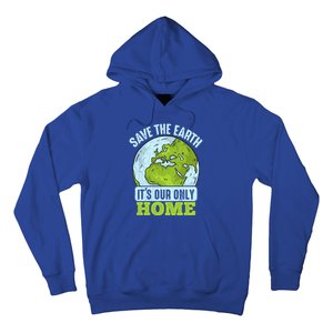 Save The Earth Its Our Only Home Environtal Gift Hoodie