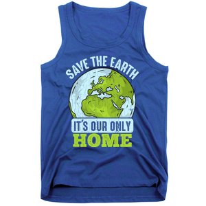 Save The Earth Its Our Only Home Environtal Gift Tank Top