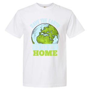 Save The Earth Its Our Only Home Environtal Gift Garment-Dyed Heavyweight T-Shirt