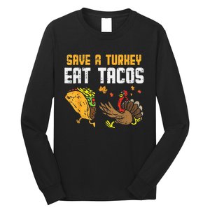 Save Turkey Eat Tacos Mexican Funny Thanksgiving Day Long Sleeve Shirt