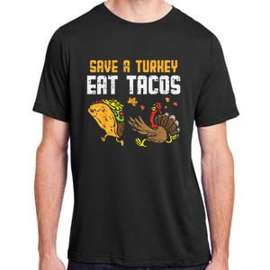 Save Turkey Eat Tacos Mexican Funny Thanksgiving Day Adult ChromaSoft Performance T-Shirt