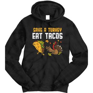 Save Turkey Eat Tacos Mexican Funny Thanksgiving Day Tie Dye Hoodie