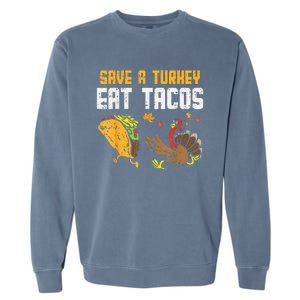 Save Turkey Eat Tacos Mexican Funny Thanksgiving Day Garment-Dyed Sweatshirt