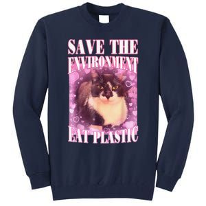 Save The Environment Eat Plastic Funny Cute Cat Meme Tall Sweatshirt