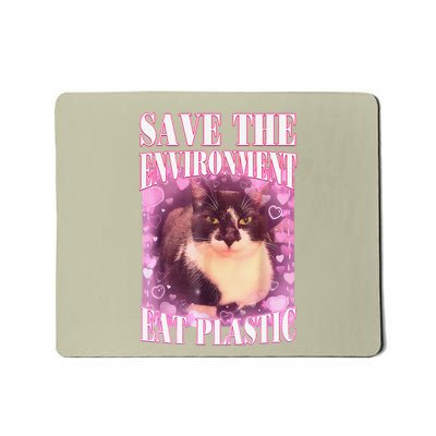 Save The Environment Eat Plastic Funny Cute Cat Meme Mousepad