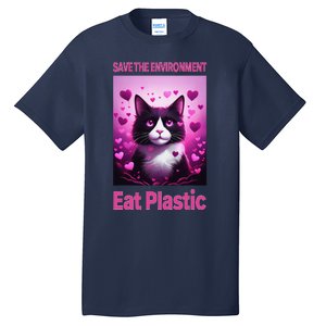 Save The Environment Eat Plastic Earth Day 2025 Cat Meme Tall T-Shirt