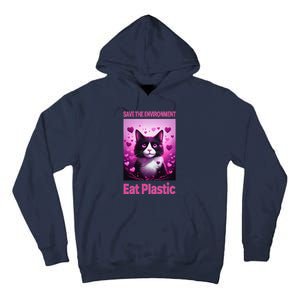 Save The Environment Eat Plastic Earth Day 2025 Cat Meme Tall Hoodie