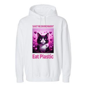 Save The Environment Eat Plastic Earth Day 2025 Cat Meme Garment-Dyed Fleece Hoodie