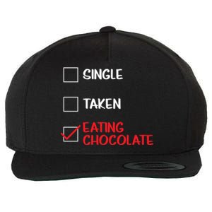 Single Taken Eating Chocolate Funny Chocolate Love Eating Gift Wool Snapback Cap