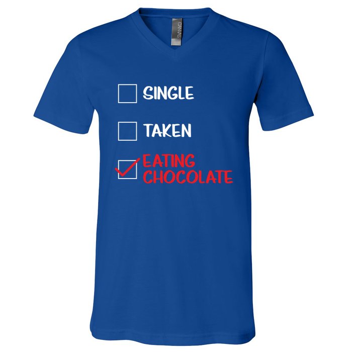 Single Taken Eating Chocolate Funny Chocolate Love Eating Gift V-Neck T-Shirt