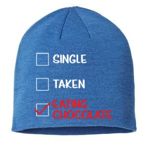 Single Taken Eating Chocolate Funny Chocolate Love Eating Gift Sustainable Beanie