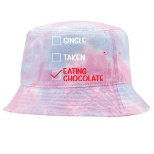 Single Taken Eating Chocolate Funny Chocolate Love Eating Gift Tie-Dyed Bucket Hat