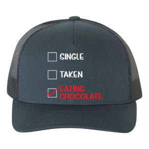 Single Taken Eating Chocolate Funny Chocolate Love Eating Gift Yupoong Adult 5-Panel Trucker Hat