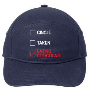 Single Taken Eating Chocolate Funny Chocolate Love Eating Gift 7-Panel Snapback Hat