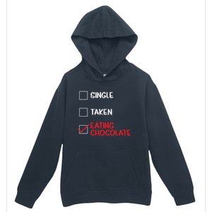 Single Taken Eating Chocolate Funny Chocolate Love Eating Gift Urban Pullover Hoodie