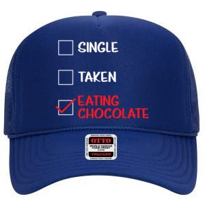 Single Taken Eating Chocolate Funny Chocolate Love Eating Gift High Crown Mesh Back Trucker Hat