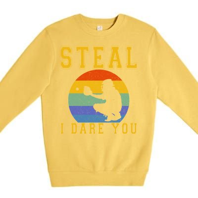 Steal I Dare You Vintage Funny Baseball Premium Crewneck Sweatshirt