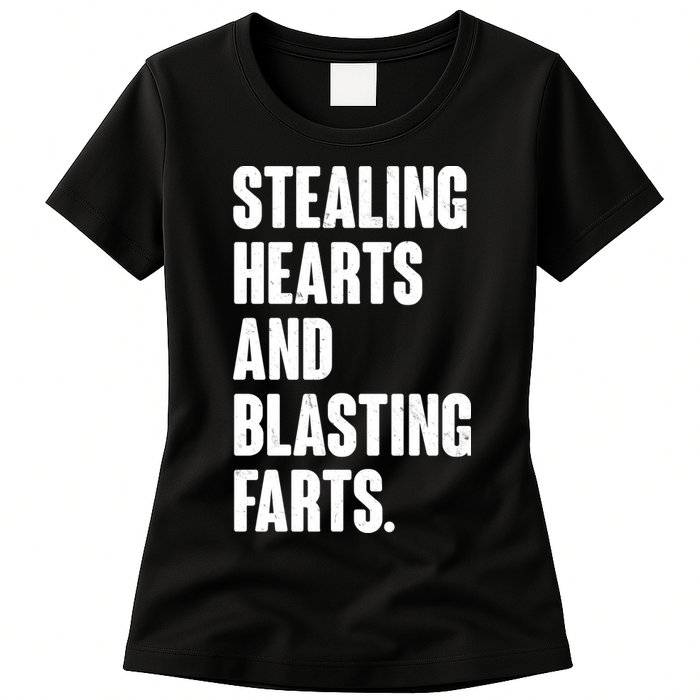 Stealing Hearts And Blasting Farts Womens T-Shirt