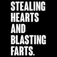Stealing Hearts And Blasting Farts Womens T-Shirt