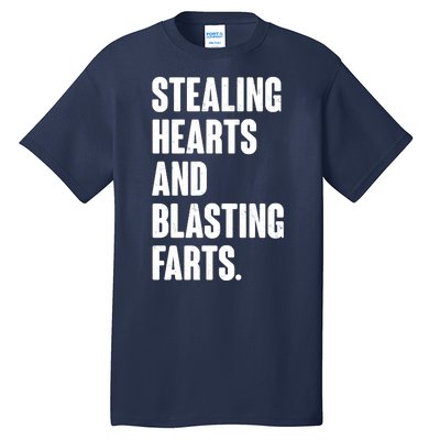 Stealing Hearts And Blasting Farts Tall T-Shirt