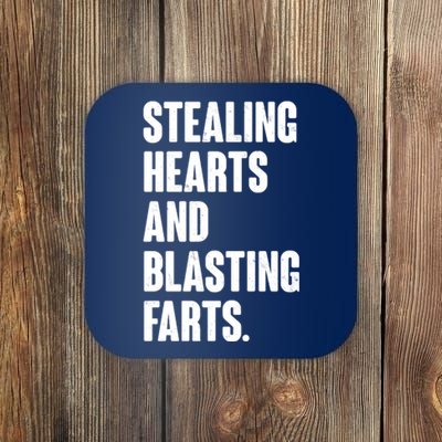 Stealing Hearts And Blasting Farts Coaster