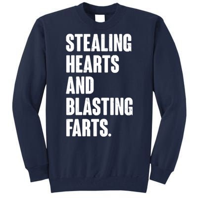 Stealing Hearts And Blasting Farts Tall Sweatshirt