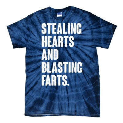 Stealing Hearts And Blasting Farts Tie-Dye T-Shirt