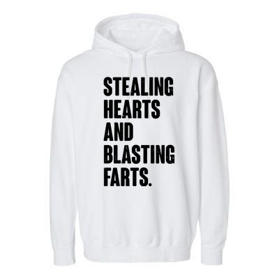 Stealing Hearts And Blasting Farts Garment-Dyed Fleece Hoodie