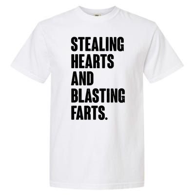 Stealing Hearts And Blasting Farts Garment-Dyed Heavyweight T-Shirt