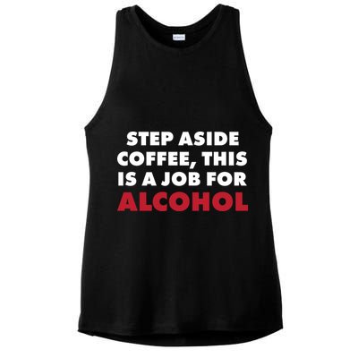 Step Aside Coffee This Is A Job For Alcohol Ladies PosiCharge Tri-Blend Wicking Tank