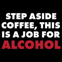 Step Aside Coffee This Is A Job For Alcohol 16 in Basic Backpack