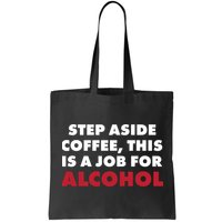 Step Aside Coffee This Is A Job For Alcohol Bag