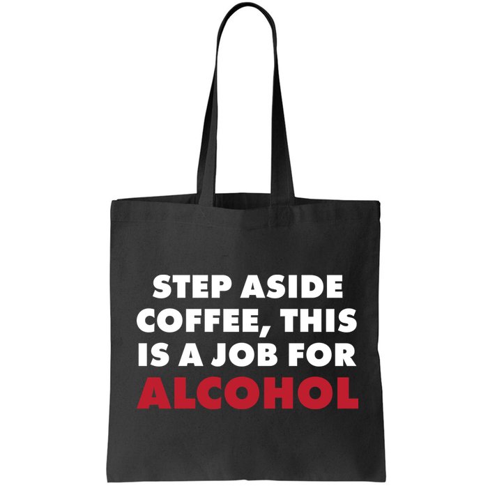 Step Aside Coffee This Is A Job For Alcohol Bag