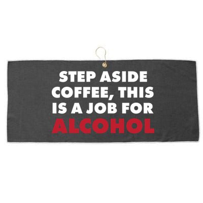 Step Aside Coffee This Is A Job For Alcohol Large Microfiber Waffle Golf Towel
