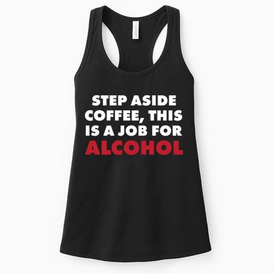 Step Aside Coffee This Is A Job For Alcohol Womens Tank Top