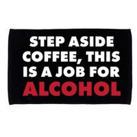 Step Aside Coffee This Is A Job For Alcohol Microfiber Hand Towel
