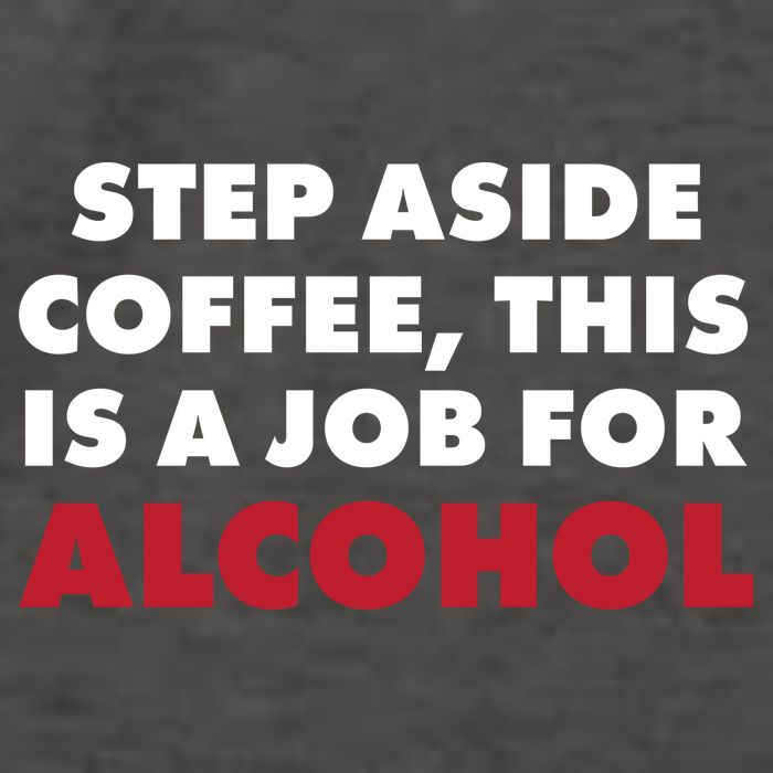 Step Aside Coffee This Is A Job For Alcohol Vector Backpack