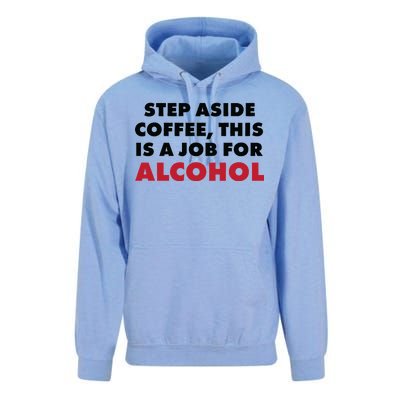 Step Aside Coffee This Is A Job For Alcohol Unisex Surf Hoodie