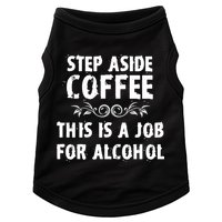 Step Aside Coffee This Is A Job For Alcohol Funny Doggie Tank