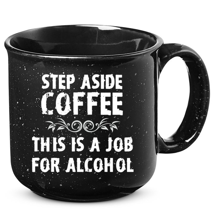 Step Aside Coffee This Is A Job For Alcohol Funny 15oz Campfire Ceramic Mug
