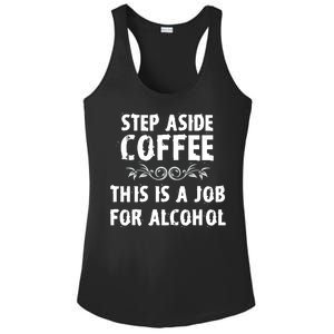 Step Aside Coffee This Is A Job For Alcohol Funny Ladies PosiCharge Competitor Racerback Tank