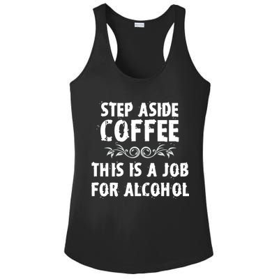 Step Aside Coffee This Is A Job For Alcohol Funny Ladies PosiCharge Competitor Racerback Tank