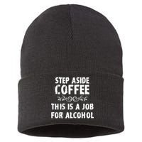 Step Aside Coffee This Is A Job For Alcohol Funny Sustainable Knit Beanie