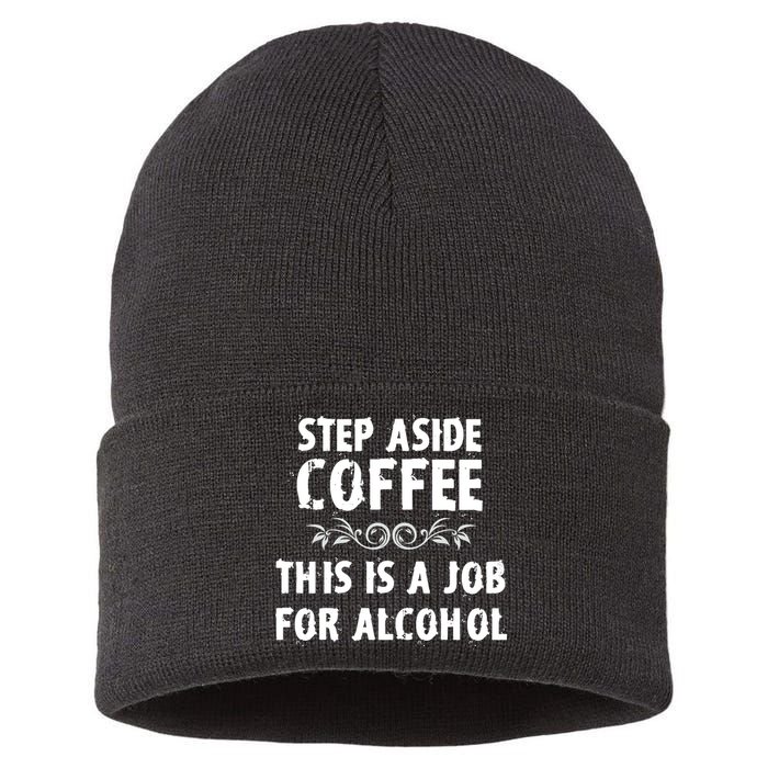 Step Aside Coffee This Is A Job For Alcohol Funny Sustainable Knit Beanie