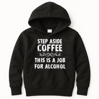 Step Aside Coffee This Is A Job For Alcohol Funny Kids Hoodie