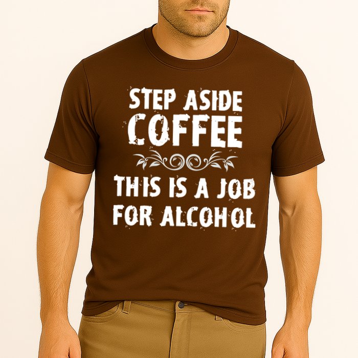 Step Aside Coffee This Is A Job For Alcohol Funny Cooling Performance Crew T-Shirt