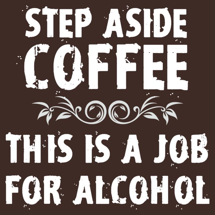 Step Aside Coffee This Is A Job For Alcohol Funny Cooling Performance Crew T-Shirt
