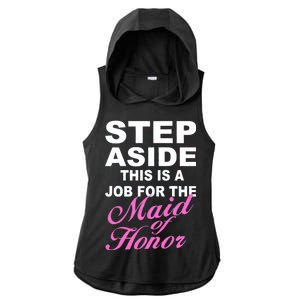 Step Aside This Is A Job For The Maid of Honor Ladies PosiCharge Tri-Blend Wicking Draft Hoodie Tank