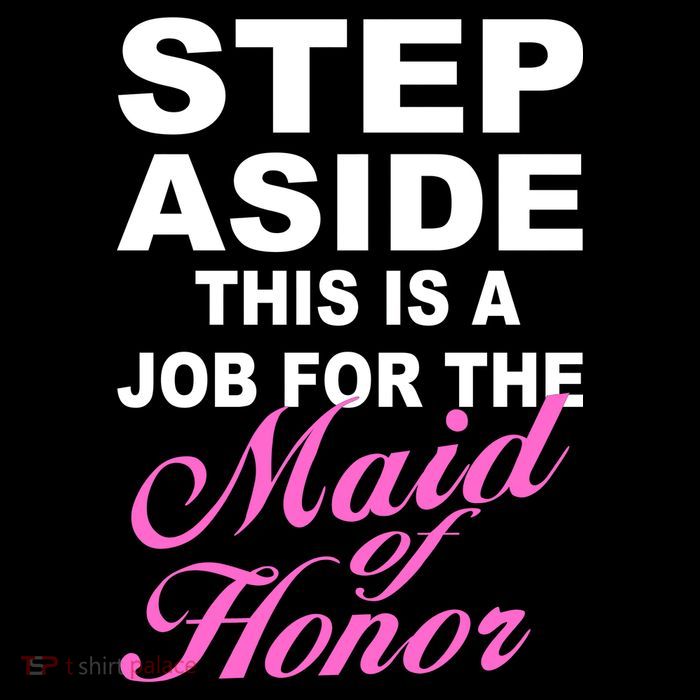 Step Aside This Is A Job For The Maid of Honor Performance Shirt