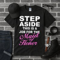 Step Aside This Is A Job For The Maid of Honor Tall T-Shirt